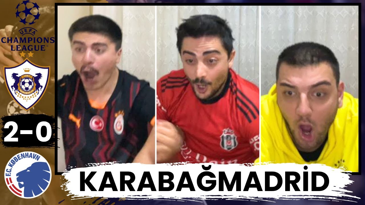 KARABAĞ TARİH YAZIYOR / KARABAĞ 2-0 COPENHAGEN MAÇINI İZLEDİK #karabağ