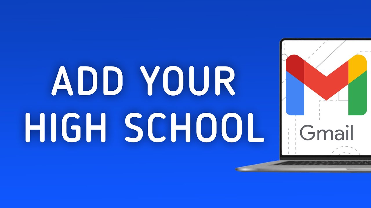How to Add Your High School On Gmail On PC (New Update)