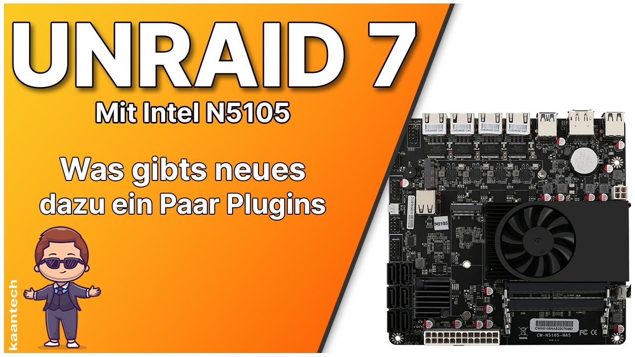 UNRAID 7 mit Intel N5105 - Was ist neu und welche Plugins kann ich empfehlen