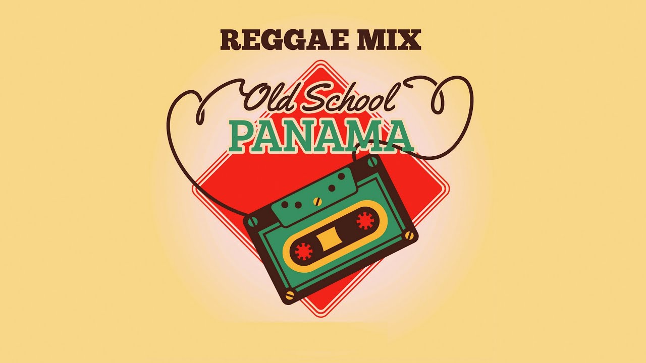 OLD SCHOOL PANAMA (Reggae Mix) Dj Rech19