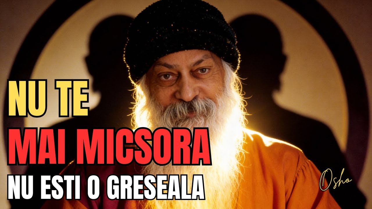 NU Mai Cere Scuze Pentru Ca Esti Cine Esti - Osho Spune Adevarul Crud