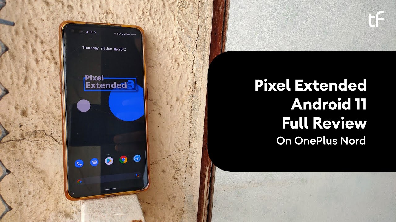 Pixel Extended Android 11 Official on OnePlus Nord | Part 2 - Full Review | Tech Fibre