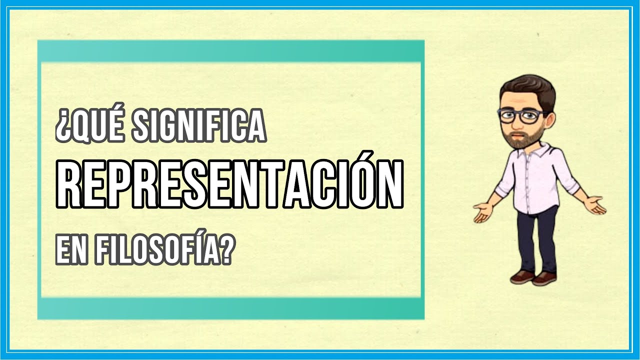 ¿Qué significa la palabra Representación? PENSAR Y CREER