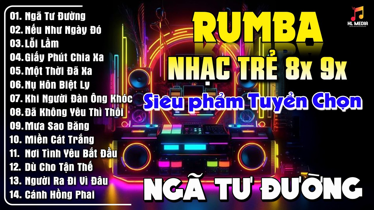 LK Rumba 9x Chọn Lọc Hay Nhất - Nhạc Trẻ 8x 9x Siêu Hay Gợi Nhớ Những Kỷ Niệm Ngày Xưa