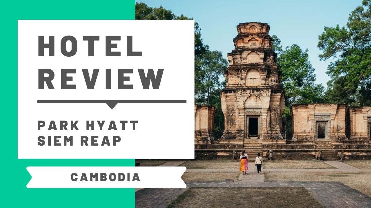 Hotel Review: Park Hyatt Siem Reap, Cambodia