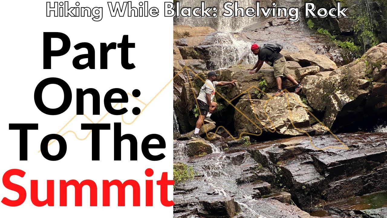 Hiking While Black: Shelving Rock Mountain and Falls (1/2)