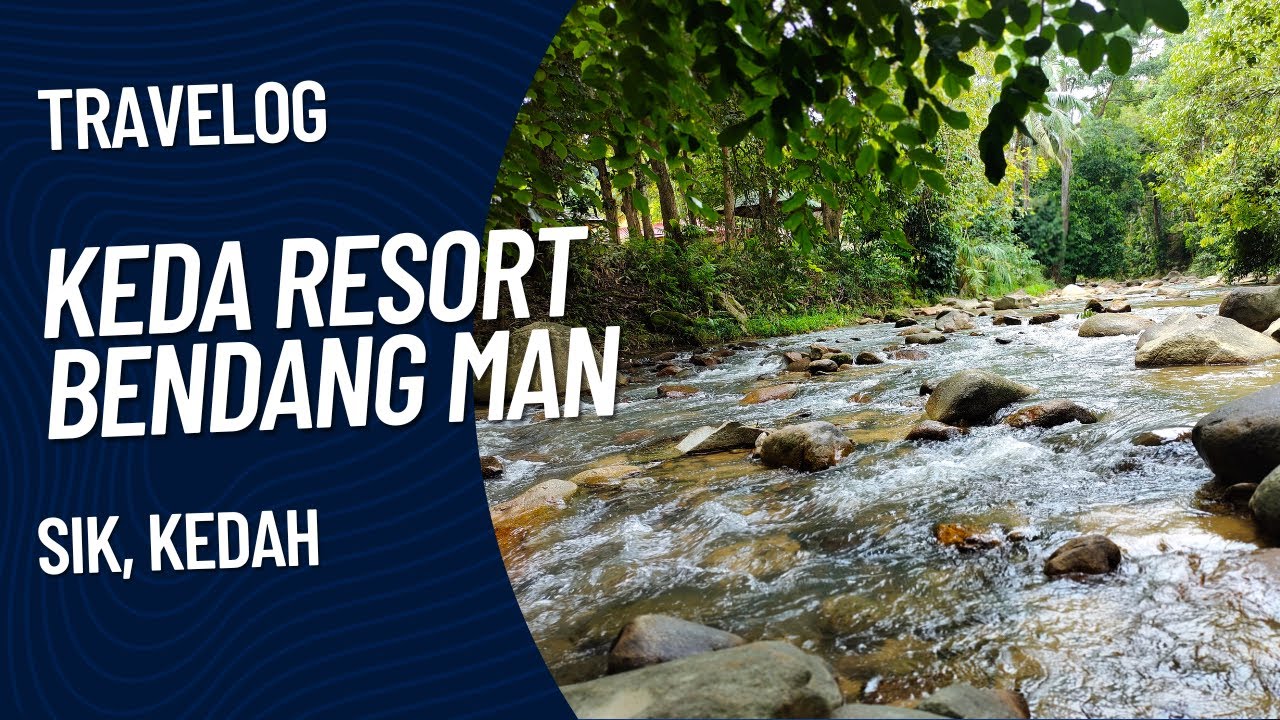 ALL IN ONE MENGINAP, BERKURSUS & BERKELAH: KEDA RESORT BENDANG MAN