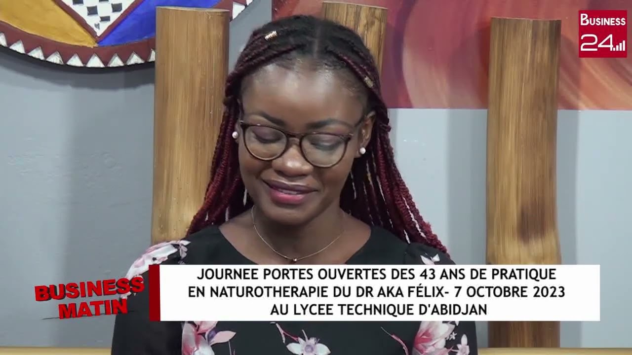 JOURNEE PORTES OUVERTES DES 43 ANS DE PRATIQUES EN NATUROTHERAPIE DU DR AKA FELIX - BUSINESS MATIN