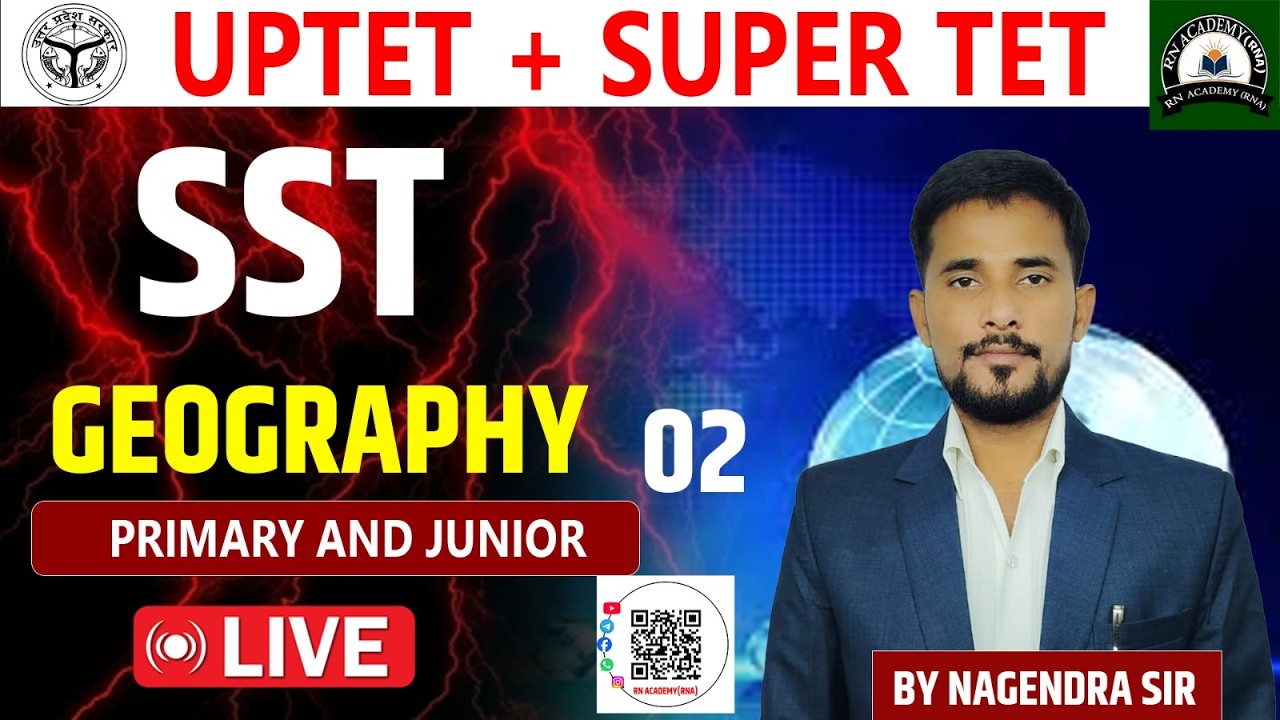 UPTET / SUPER TET 2026: Geography Class 02 | Live Selection Batch 🔥 | By Nagedra Sir