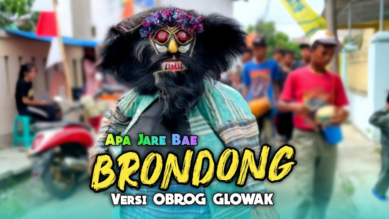BRONDONG Versi OBROG GLOWAK ( Wewe Galak ) &bull; Ngamen Keliling Kampung 