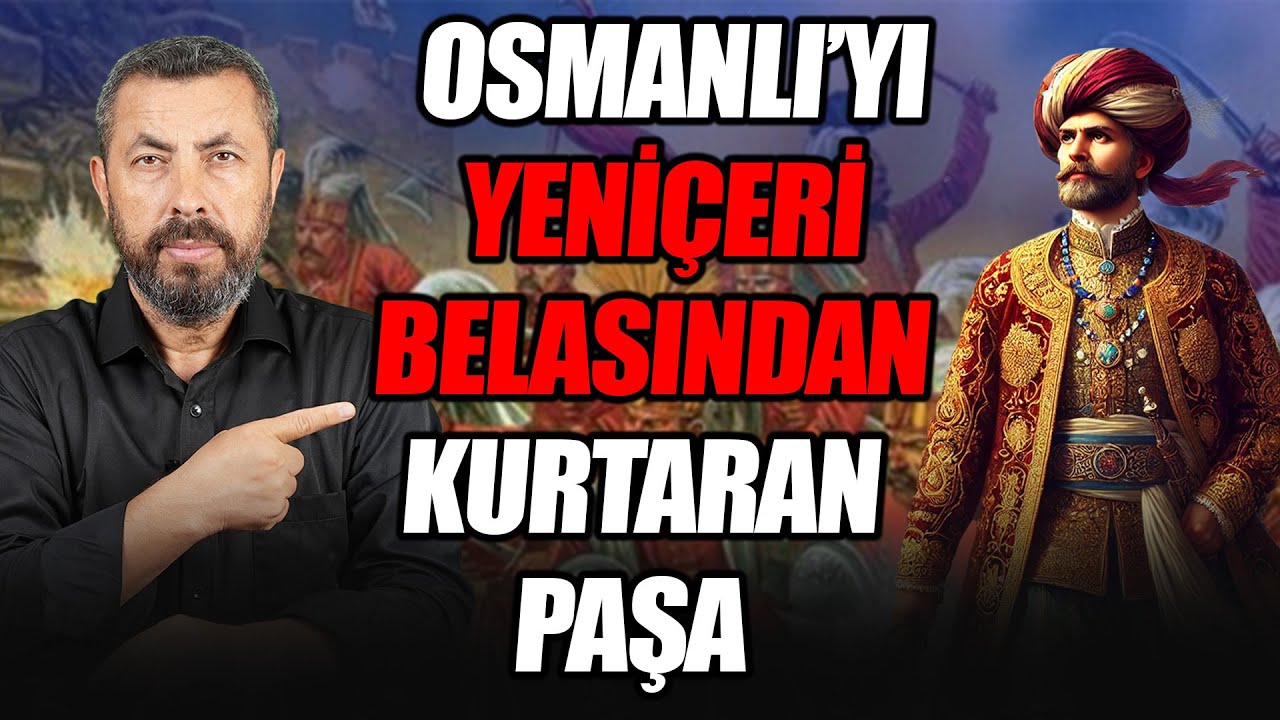YENİÇERİLERİN SONUNU GETİREN ADAM: Kara Cehennem İbrahim Paşa