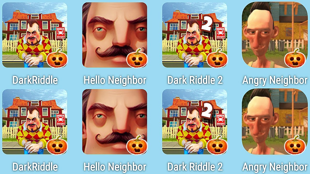 Dark Riddle,Dark Riddle 2,Hello Neighbor,Angry Neighbor,Dark Riddle 3