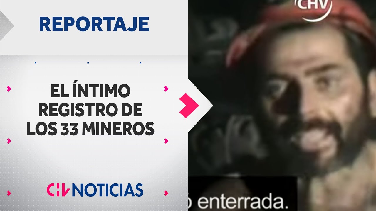 IMÁGENES INÉDITAS El íntimo registro de los 33 mineros de San José - CHV Noticias