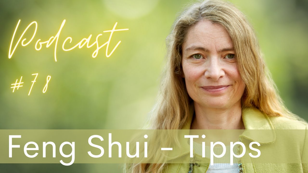 Podcast# 78: Feng Shui - Glücksorte schaffen Tipps