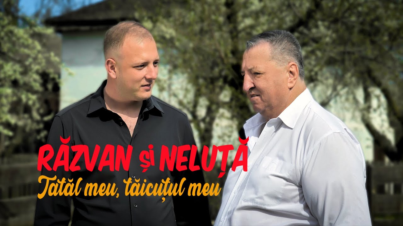 RAZVAN BUCUR si NELUTA BUCUR . Tatal meu, taicutul meu (oficial video)
