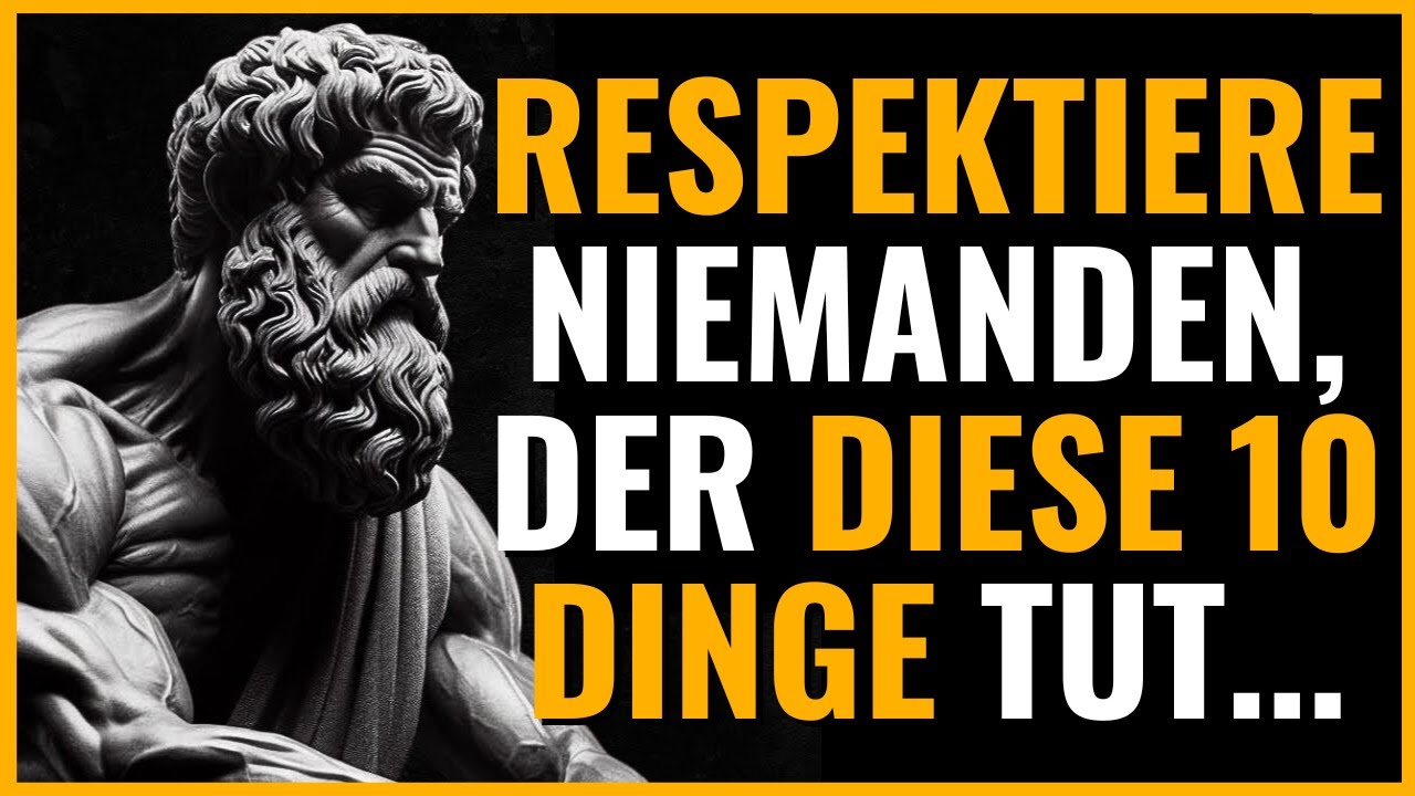 Respektiere Niemanden, Der Diese 10 Dinge Tut | Stoizismus
