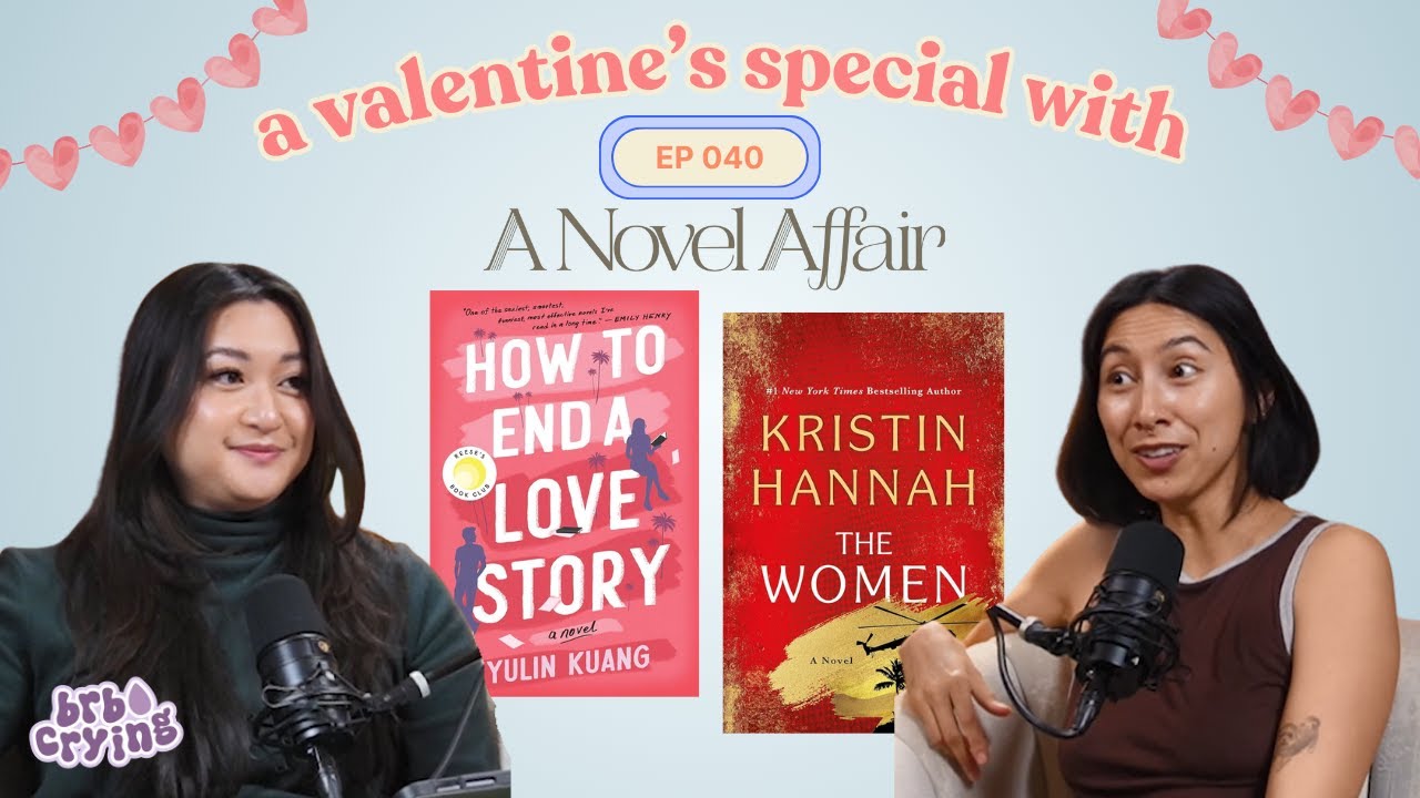ep 040 (vday special): how to end a love story by yulin kuang / the women by kristin hannah