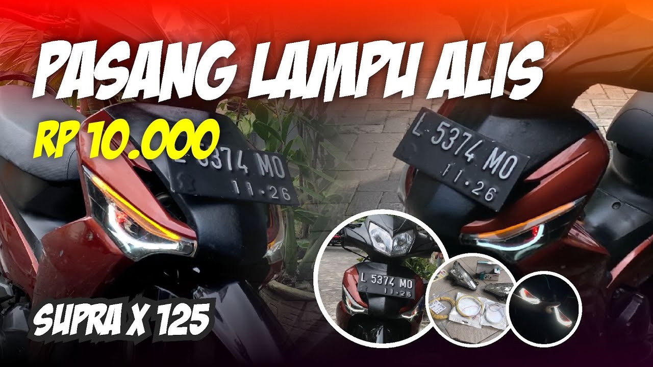 PASANG LAMPU ALIS SENDIRI  | TUTORIAL PASANG LAMPU ALIS SUPRA X 125 modal 10 ribu