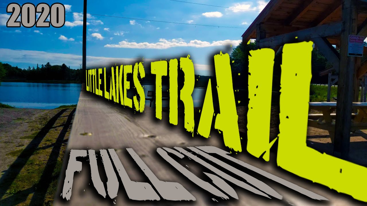THE LITTLE LAKES TRAIL//BEACHBURG ONTARIO//2020//FULL LENGTH