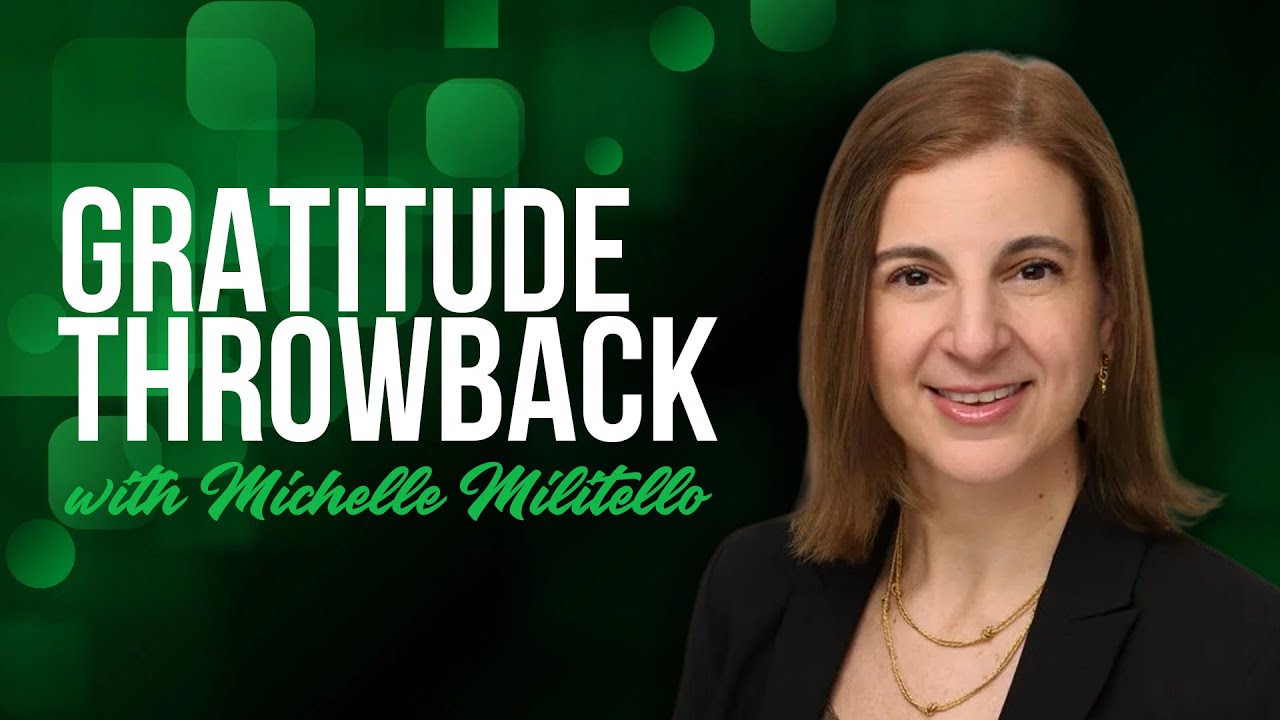 Gratitude Throwback with Michelle Militello