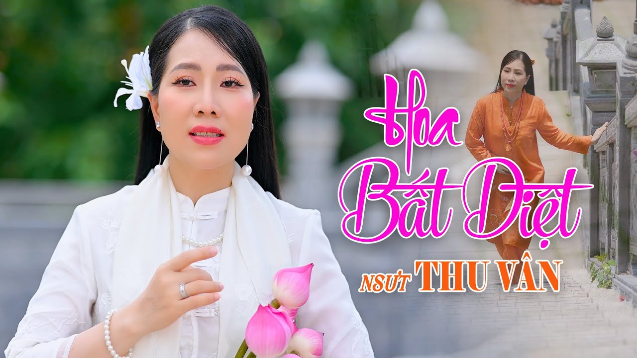 Vọng Cổ Phật Giáo Mới Nhất 2025 ❤️ HOA BẤT DIỆT - NSUT Thu Vân | Tác Giả: Danh Ca Chí Tâm