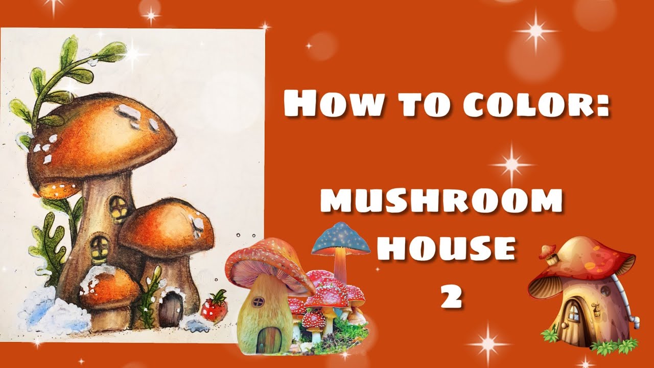 How to colour mushroom house 2