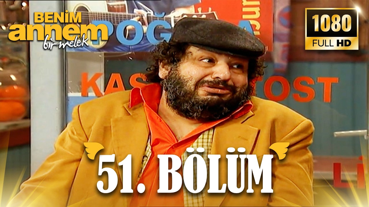 Benim Annem Bir Melek | 51. B&ouml;l&uuml;m (Full HD)