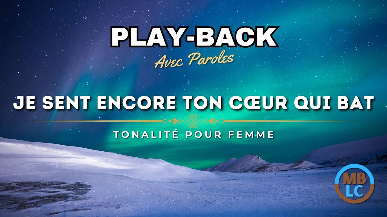 Play-Back (avec paroles) - Je sent encore ton coeur qui bat - Tonalité Femme