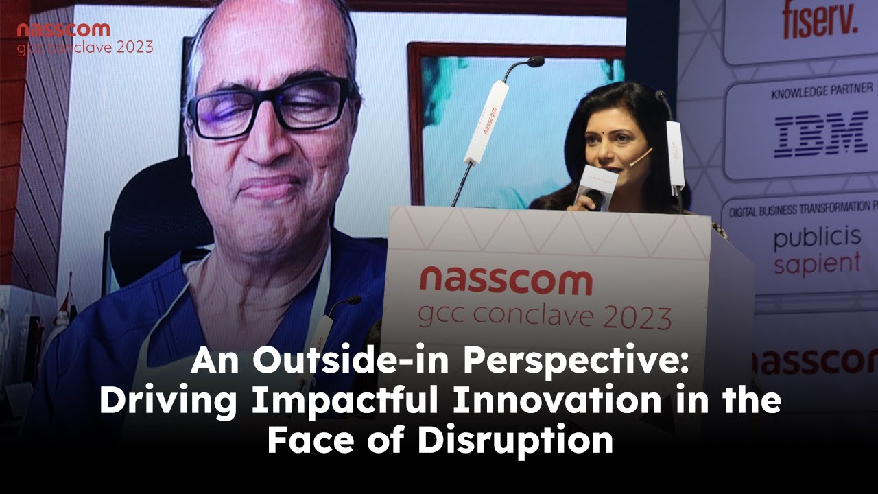 An Outside-in Perspective: Driving Impactful Innovation in the Face of Disruption | nasscom GCC 2023