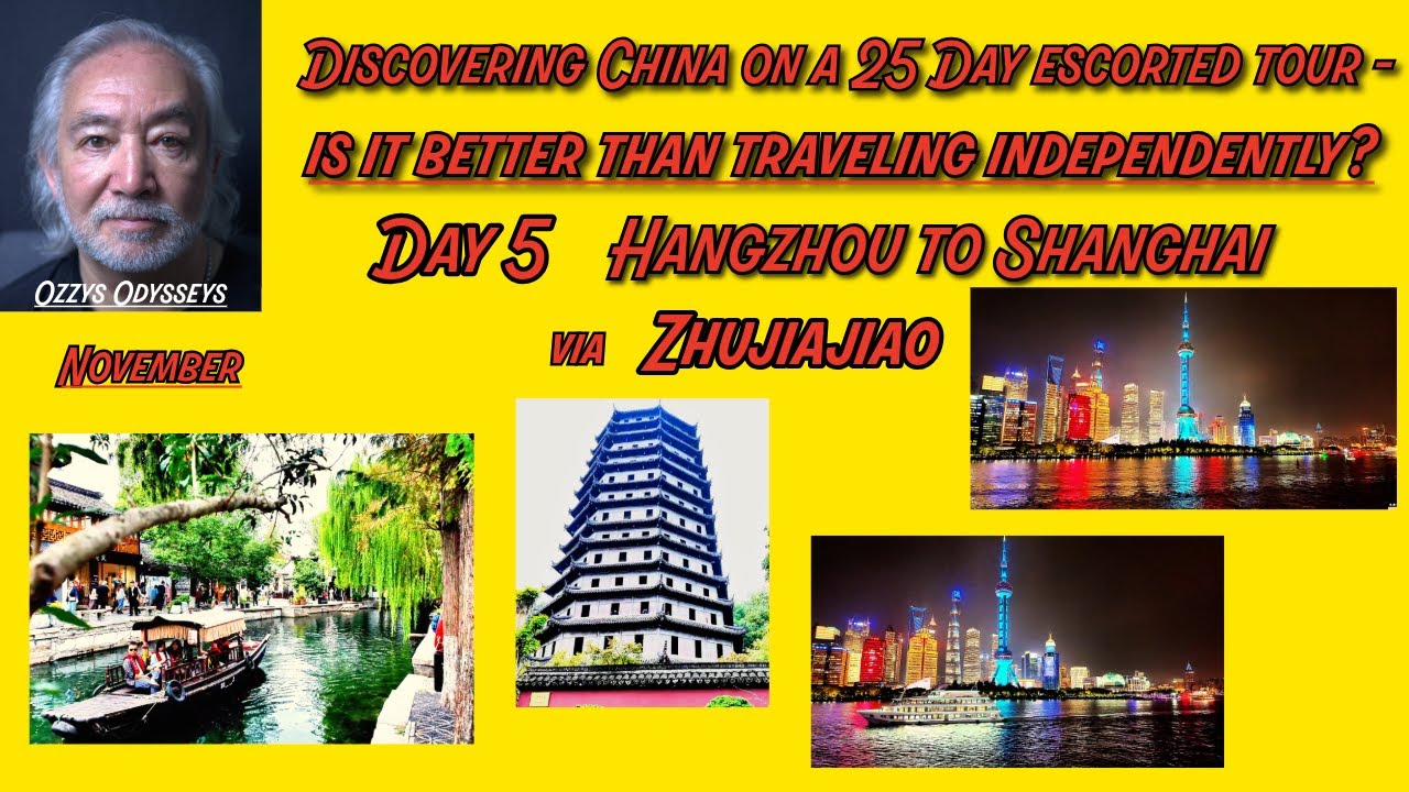 China Day 5 ZHUJIAJIAO ancient water village SHANGHAI French Qtr & Night cruise on the Huangpu River
