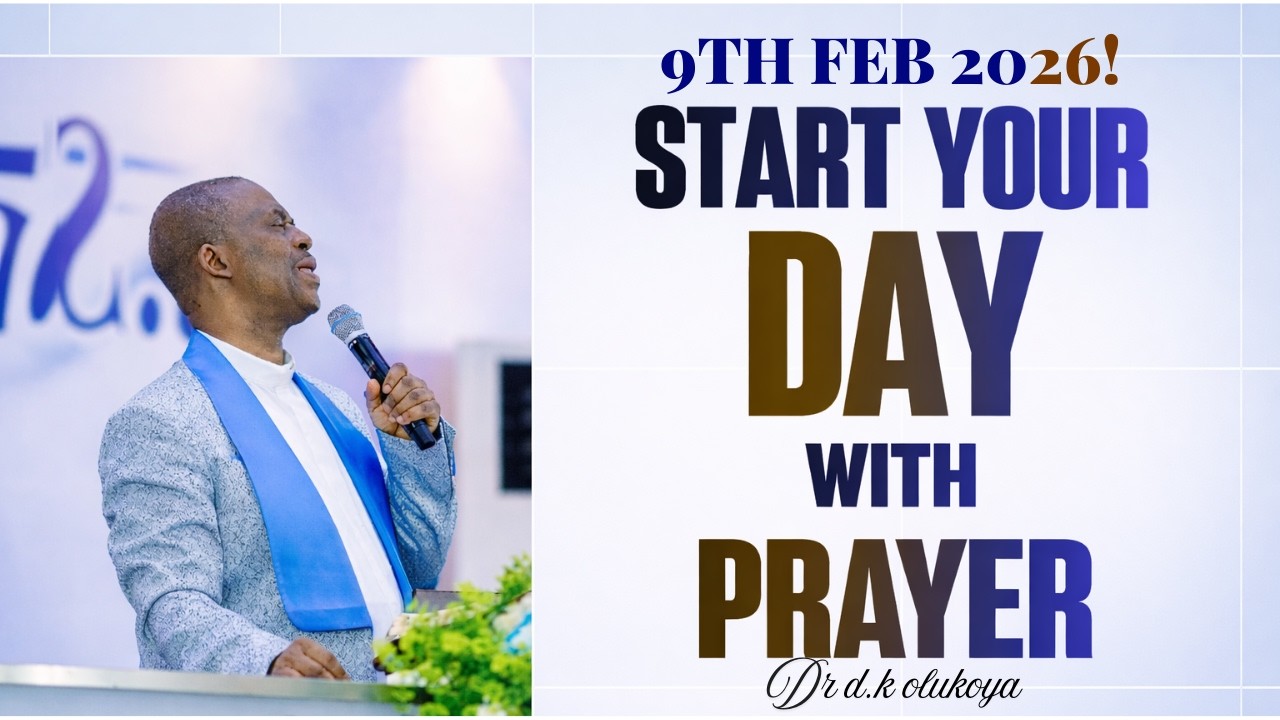 Monday 9th February, 2026 | Start Your Day With Prayer | Dr. D.K. Olukoya