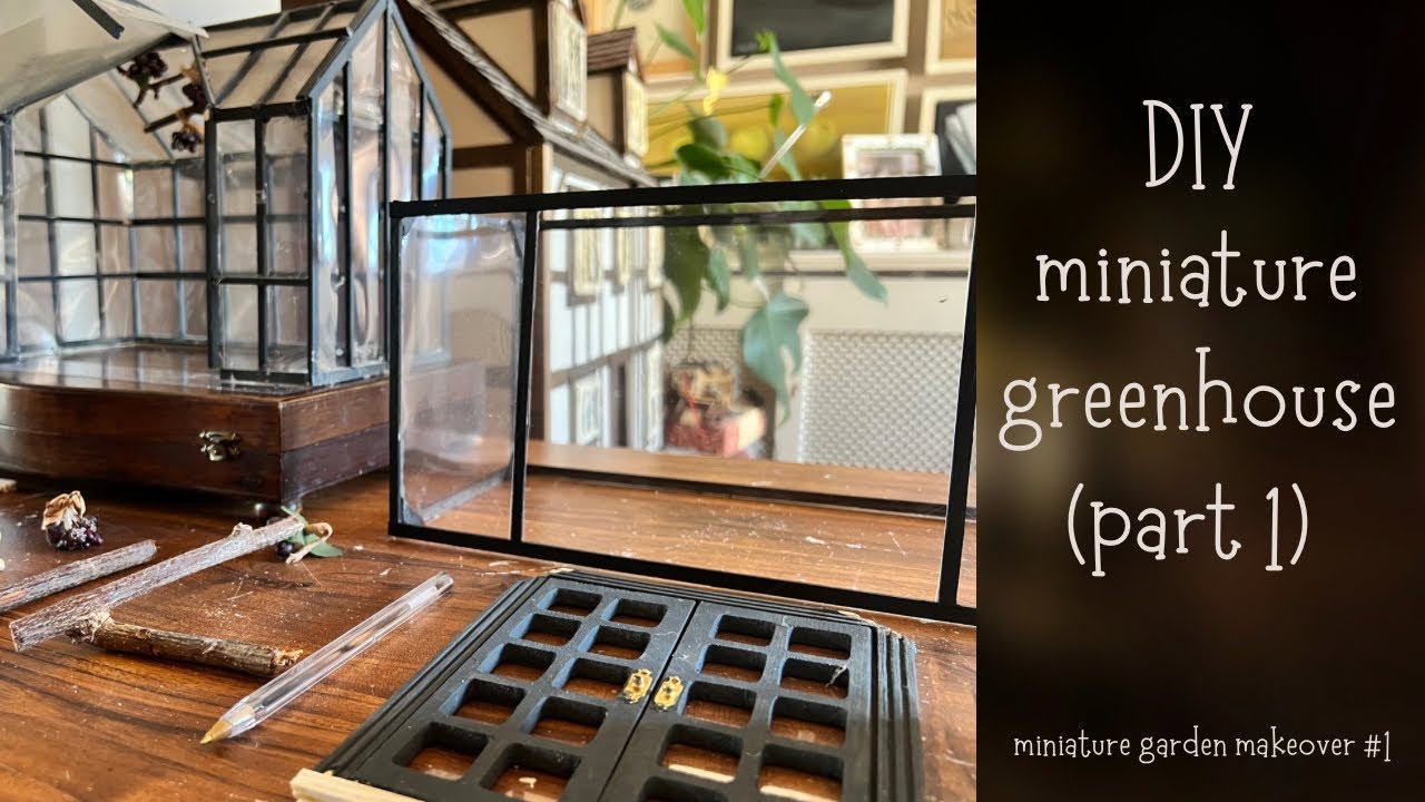 DIY Miniature Greenhouse Restoration | Doll's House Diary: Part 1 #miniatures #diyminiatures #craft