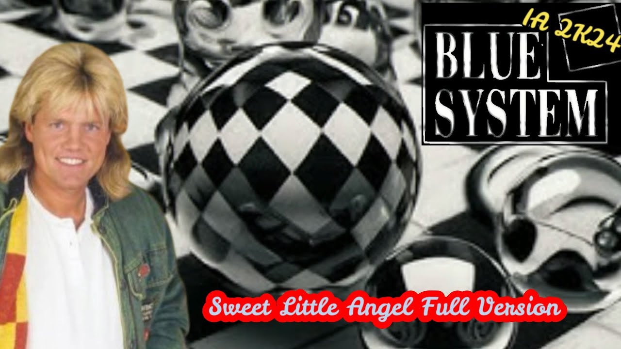 Blue System 2K24 IA Sweet Little Angel Full Version