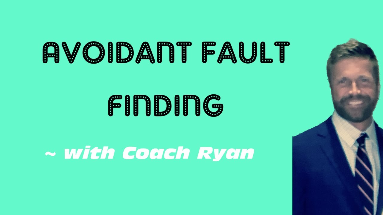 Avoidant fault finding