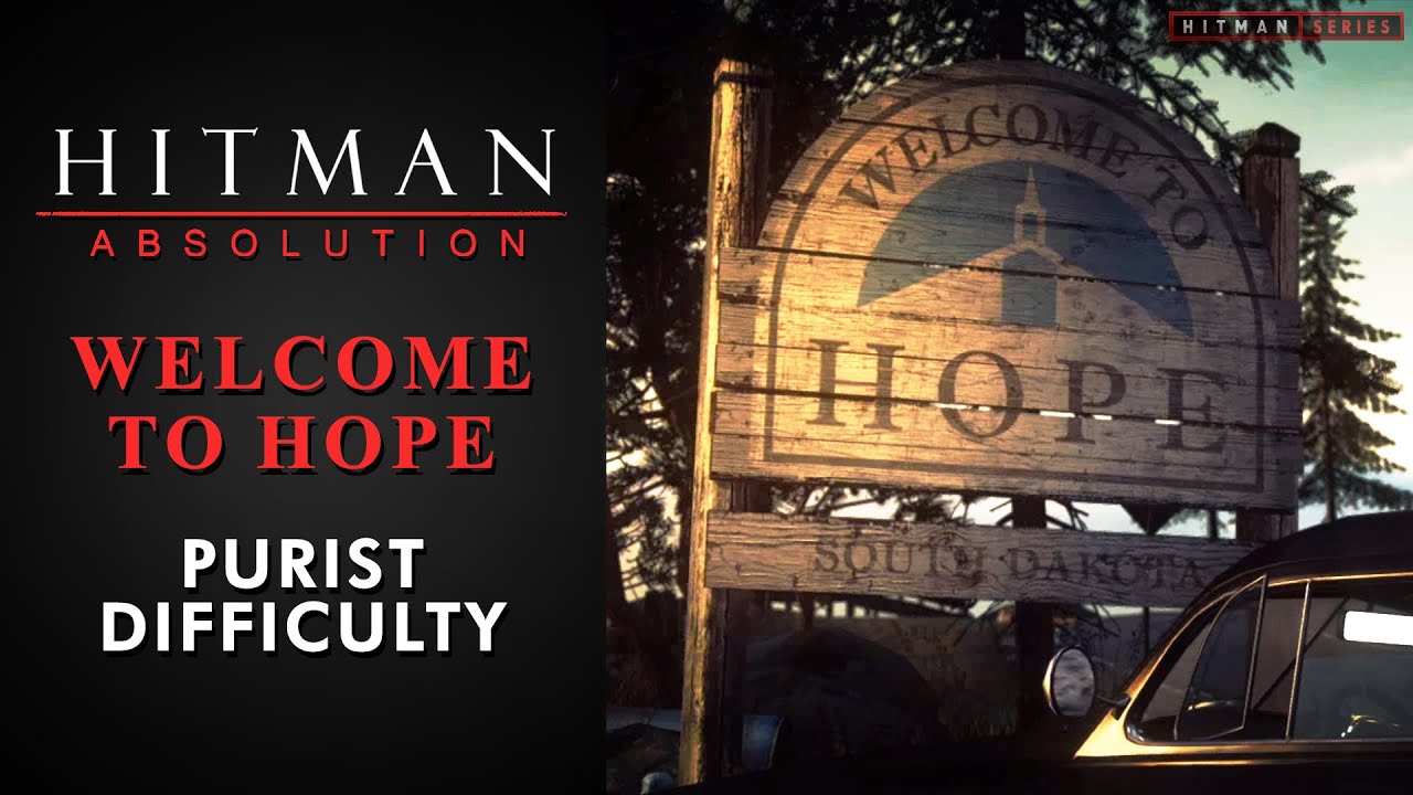 Hitman: Absolution - Mission #7 - Welcome to Hope (Purist Difficulty)
