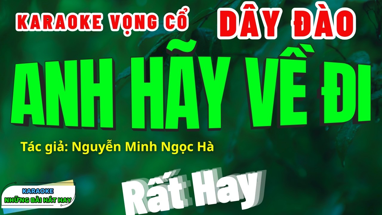 Karaoke Vọng Cổ Anh Hãy Về Đi Dây Đào | Những Bài Hát Hay