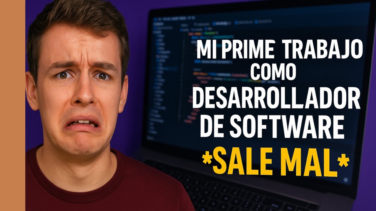 Mi Primer Trabajo como Desarrollador de Software  *SALE MAL*