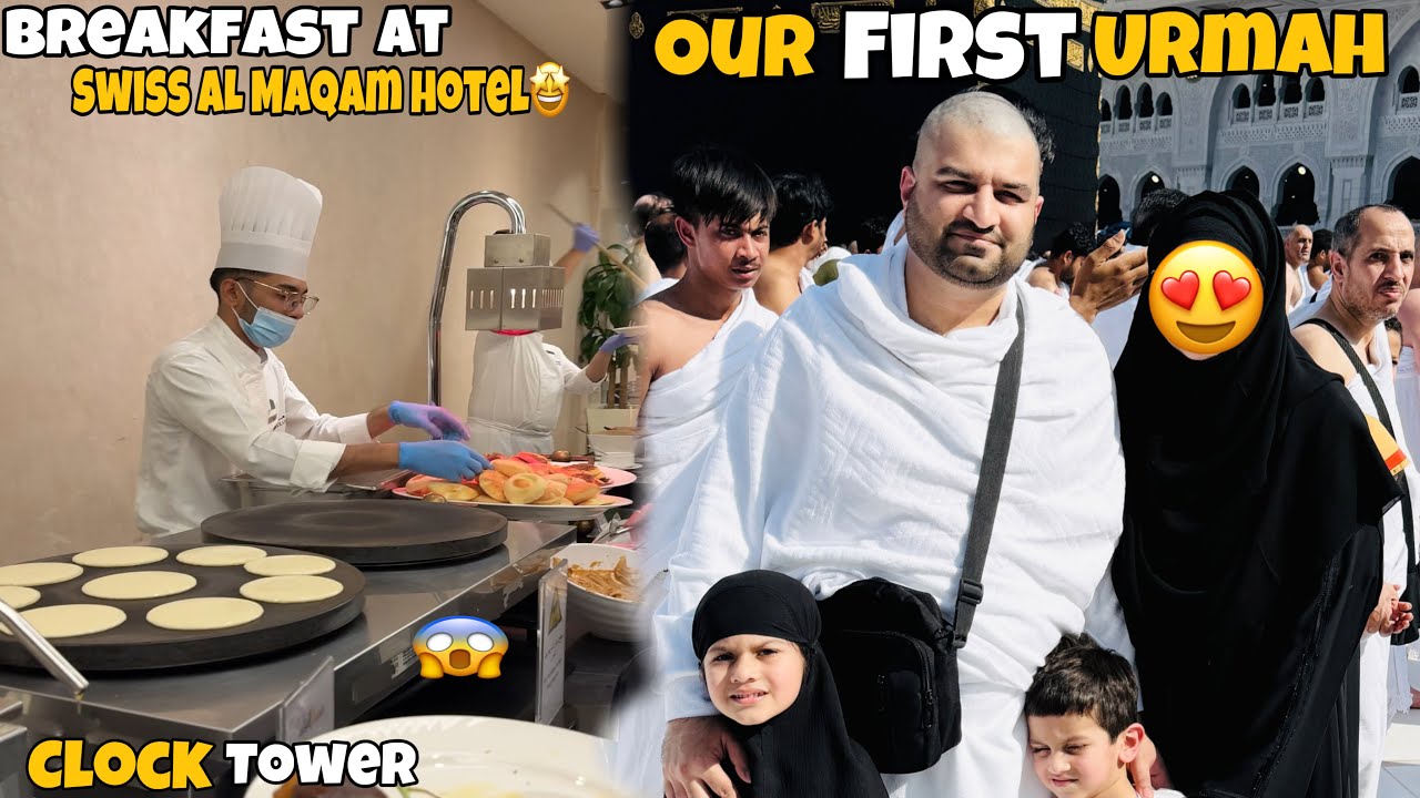 Swiss Al Maqam Breakfast Buffet😱+ Our First Umrah AH😇 | Kid's Funny Reaction to Dad&rsquo;s Shaved Head😂