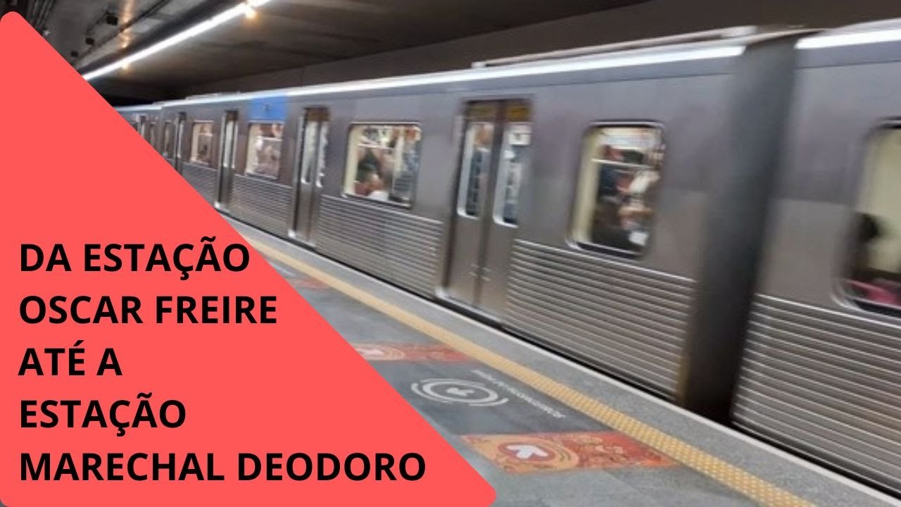 Da Estação Oscar Freire Até a Estação Marechal Deodoro