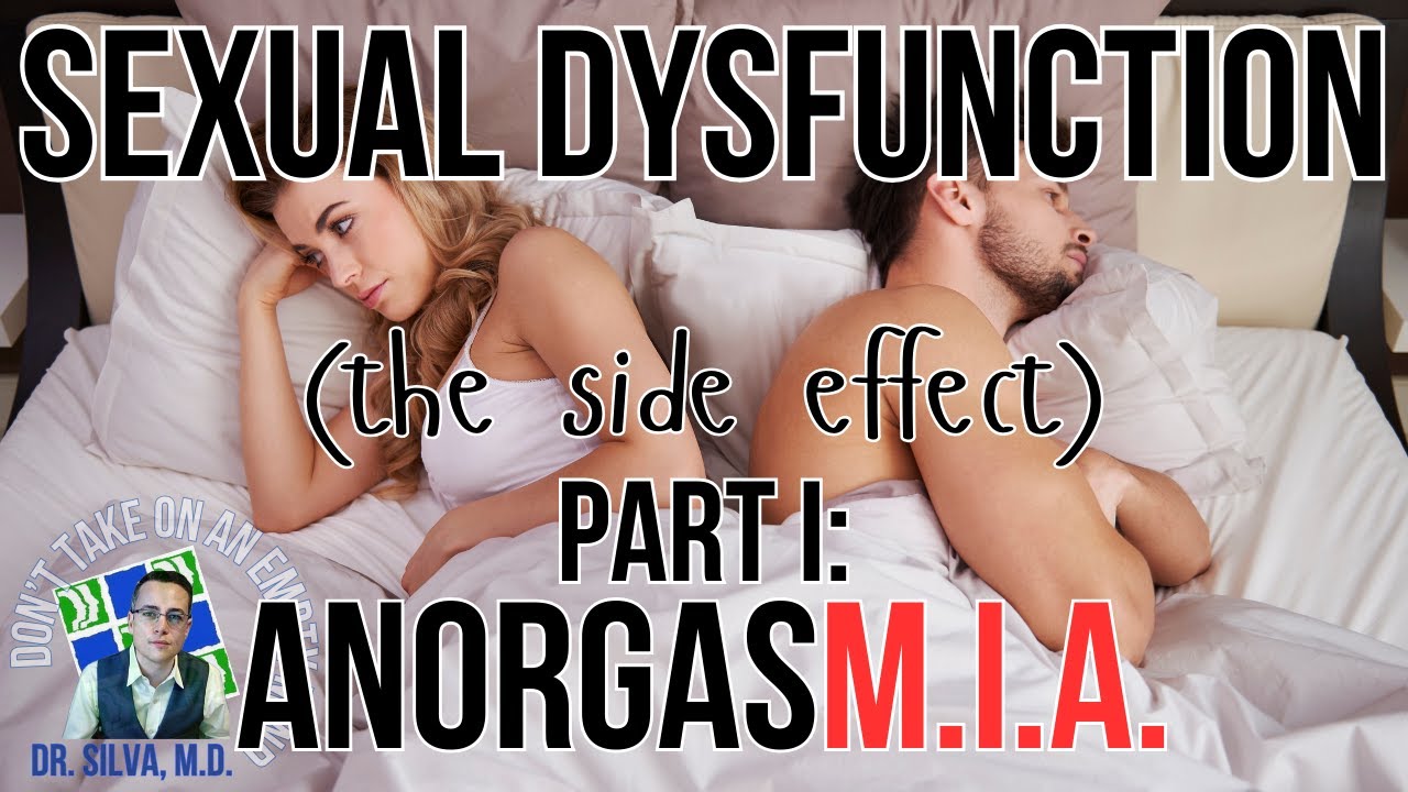 The Side Effect of Sexual Dysfunction, part I: Anorgasmia