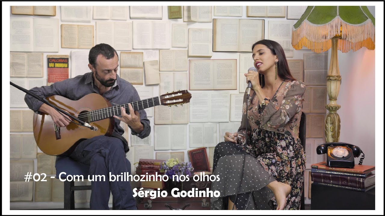 #02 – Com um brilhozinho nos olhos (Sérgio Godinho)