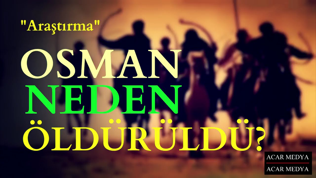 Osman Bin Affan Dönemi ve Karşı Hareketler (Araştırma)