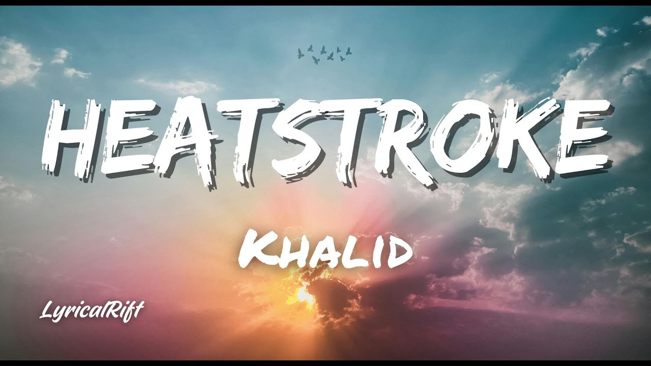 Heatstroke - Khalid (Audio Visualized) (Lyrics in Description!!)