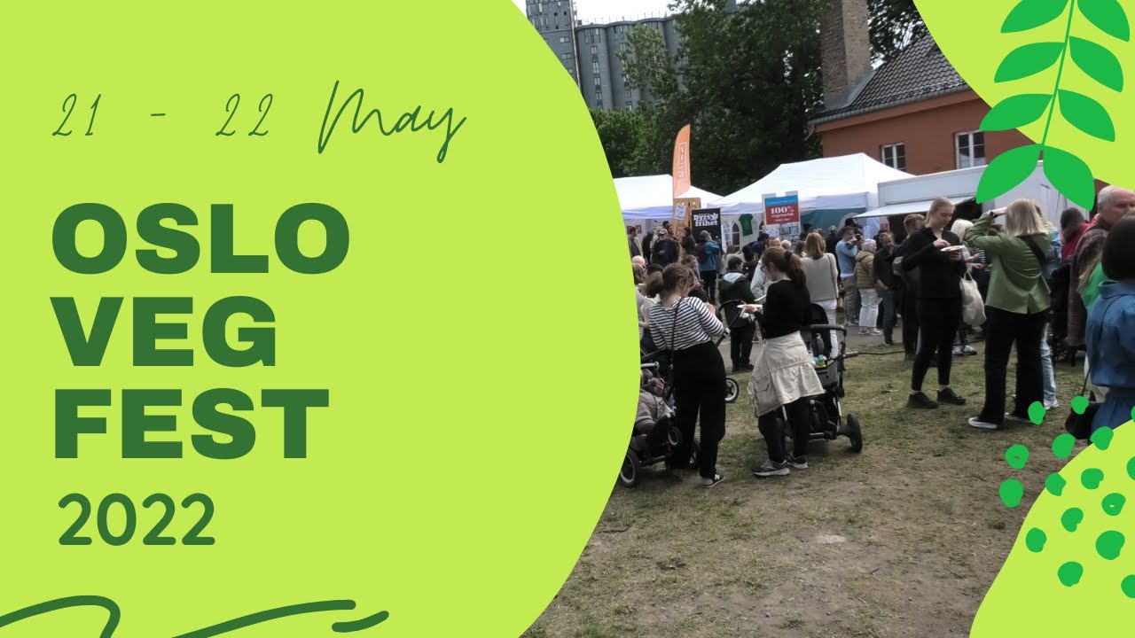 🌿 Oslo Vegetarfestival (Oslo Veg Fest), 21 & 22 May 2022 🌿