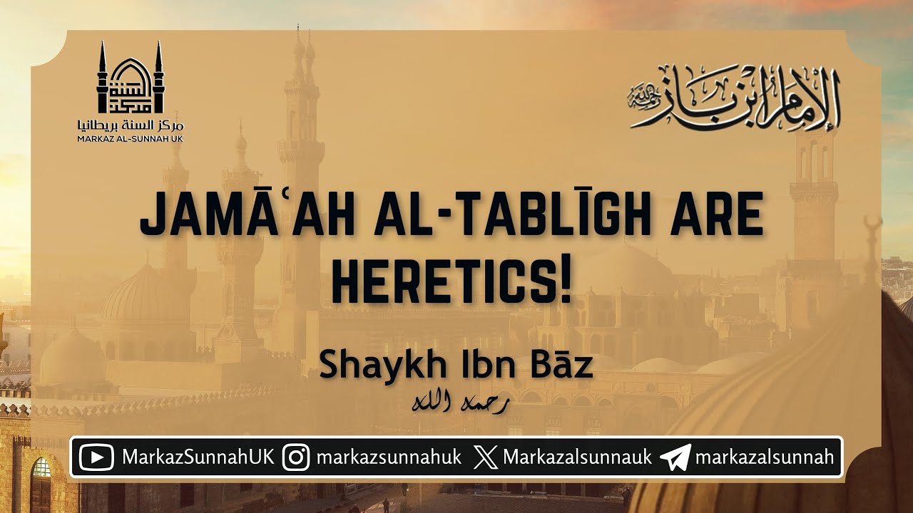 Tablighi Jamaat Are Heretics! | Shaykh Ibn Baz