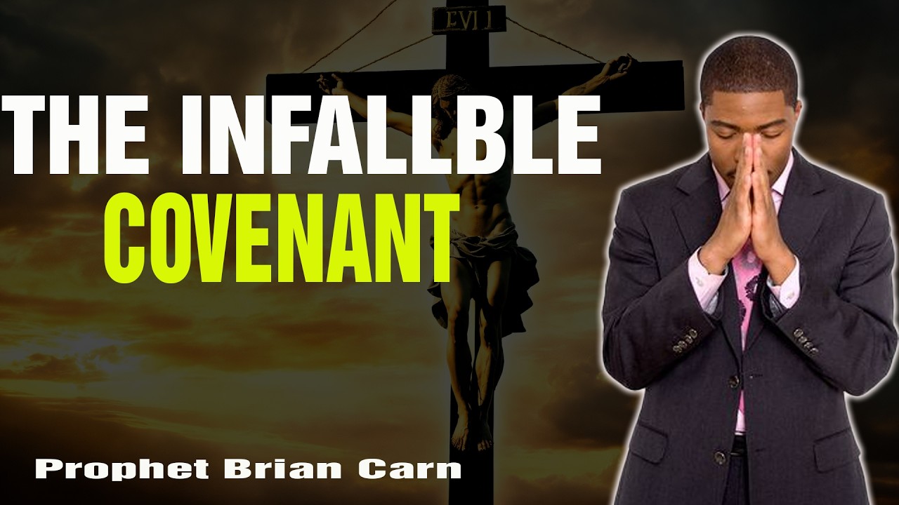 Prophet Brian Carn | The Infallible Covenant: Why You Are Secure in Christ