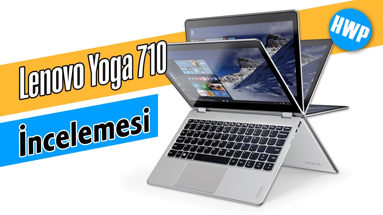 Lenovo Yoga 710 Dizüstü Bilgisayar İncelemesi
