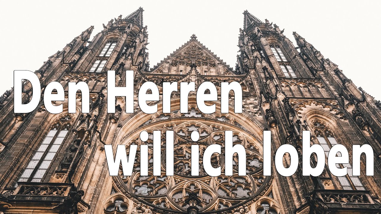 Den Herren will ich loben (GL 395) - zum Mitsingen mit Text