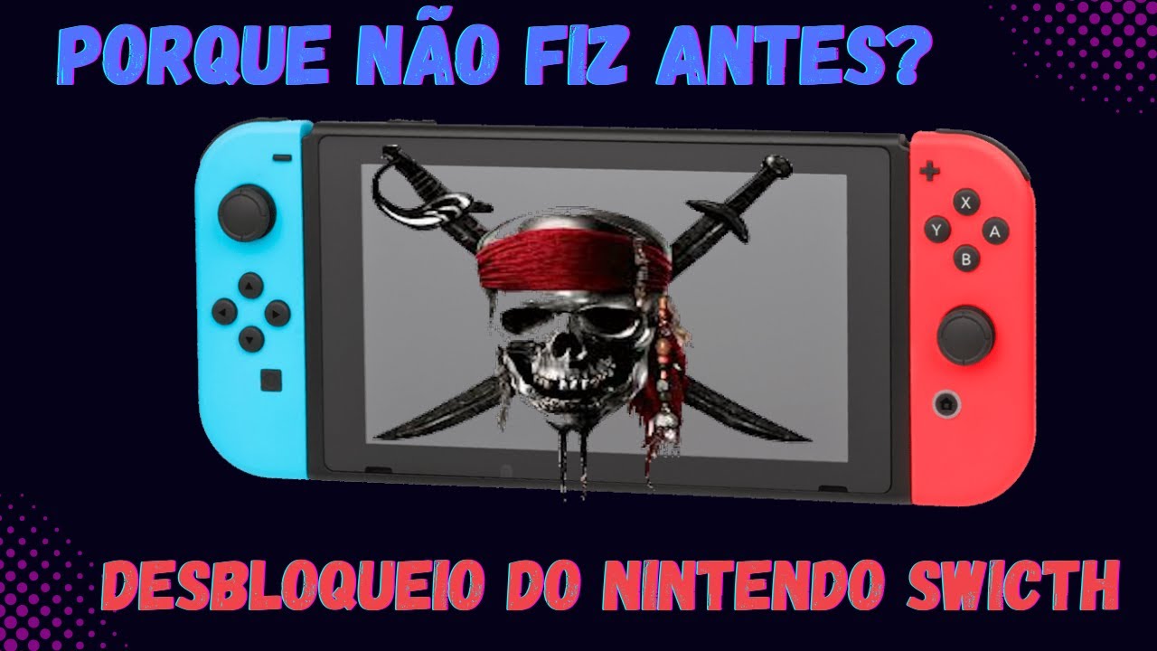 Compensa desbloquear o Nintendo Switch ?  Vantagens e Desvantagens -  Opinião Sincera e dicas