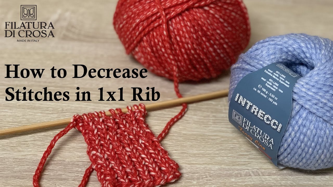 Knitting Basics- How to Decrease Stitches in 1x1 Rib